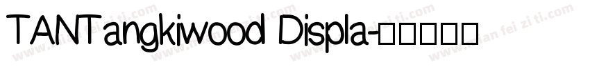 TANTangkiwood Displa字体转换
